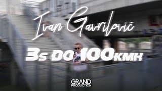 Ivan Gavrilovic - 3S Do 100Kmh
