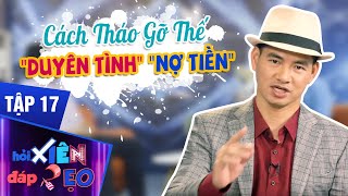 Hỏi Xiên Đáp Xẹo Tập 17 | Bộ Đôi Giáo Sư, Xuân Bắc "Liên Thủ" Giải Thế Khó Giúp Cậu Trai Tội Nghiệp