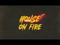 House On Fire Video preview