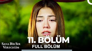 Sana Bir Sır Vereceğim 11. Bölüm