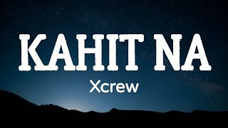 Watch Xcrew Kahit Na video
