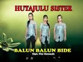 Hutajulu Sister - Balun-Balun Bide (Official Music Video)