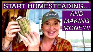 How To Start Homesteading AND Making Money. Growing Food Is Great BUT Income Matters!!