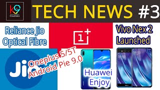Tech News #3- Vivo Nex 2,Oneplus 5t pie beta,Realme buds,Apple watch series 4, Reliance Jio Fiber...