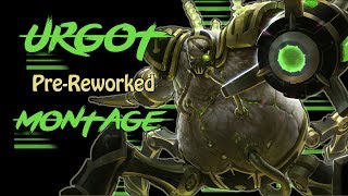 League Of Legends Urgot Montage 2017 Pre-Reworked The Urgod Himself.