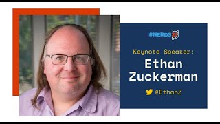 NERD Summit KEYNOTE: Ethan Zuckerman - What Went Wrong With the Web, and Who's Working to Make it Better