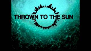 Watch Thrown To The Sun Burning Circle video