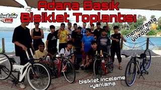 ADANA BASIK BİSİKLET TOPLANTISI! | MUSTAFA ÇAKMAK 🐙| #basikbisiklet #bike35 #bik