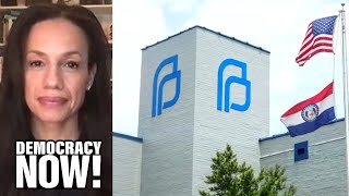 “Unconscionable”: Planned Parenthood Pres. Condemns States Using Pandemic to Limit Abortion Access