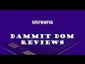Dammit Dom reviews the new Skreens box
