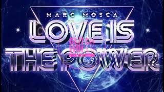 Marc Mosca - Love Is The Power (Club mix)