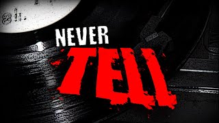 "Never Tell" | Horror Story | Creepypasta