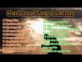 Khasi Gospel Songs Collection | jingrwai shem mynsiem | khasi worship songs