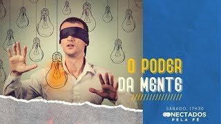 Conectados pela fé 20.06.2020 | O Poder da Mente