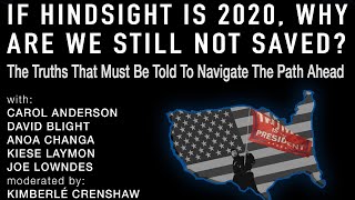If Hindsight is 2020 Why Are We Still Not Saved? The Truths That Must be Told to Navigate Path Ahead