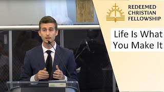 Your Life Is What You Make It - July 24, 2022