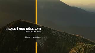 26. Söz - Acz, Fakr, Şefkat Ve Tefekkür Yoluyla Hakikate Yolculuk