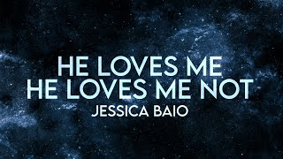 Jessica Baio - He Loves Me He Loves Me Not (Lyrics) [Extended] Sped Up Tiktok