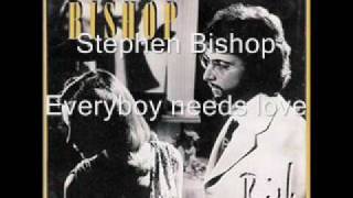 Watch Stephen Bishop Everybody Needs Love video