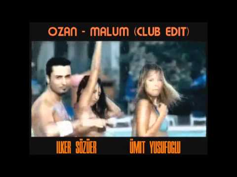 OZAN - MALUM (İLKER SÖZÜER & ÜMİT YUSUFOĞLU) (CLUB EDİT)