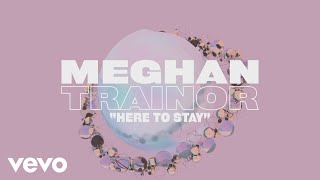 Watch Meghan Trainor Here To Stay video