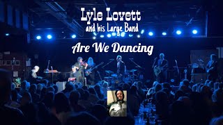 Watch Lyle Lovett Are We Dancing video