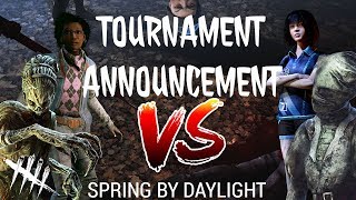 Spring by Daylight Tournament Announcement - Dead by Daylight Spring by Daylight Tournament Announcement - Dead by Daylight