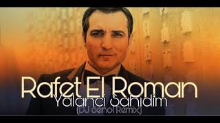 Rafet El Roman - Yalanci Sahidim (DJ Senol Remix)