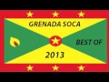 GRENADA SOCA 2013 Best Of - ROAD READY MIX
