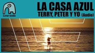 Watch La Casa Azul Terry Peter Y Yo video