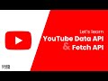 How to use YouTube Data API & Fetch API to show videos on your website, with Vanilla JavaScript