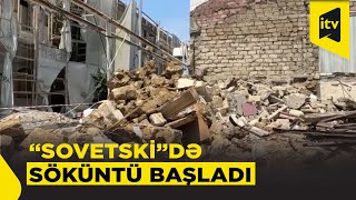Sovetskidə Qəzalı Binaların Söküntüsünə Başlanılıb