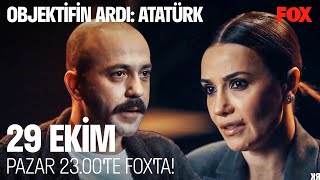 Objektifin Ardı Atatürk 29 Ekim Pazar Günü Foxta