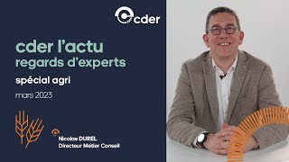 Cder Lactu Spécial Agri - Mars 2023 - Nicolas Durel - Directeur Métier Conseil
