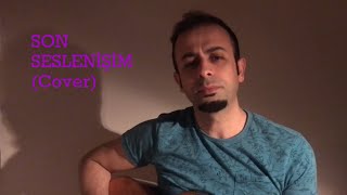 Mehmet Fatih Şahin - Son Seslenişim Cover - Yüzyüzeyken Konuşuruz