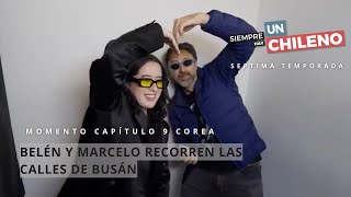Belén Invita A Marcelo A Recorrer Las Calles De Corea Siempre Hay Un Chileno