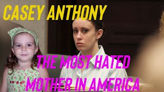True Crime Casey Anthony - The Most Hated Mother In America