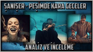 Şanışer - Peşimde Kara Geceler Klip İncelemesi Ve Iz