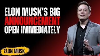 Elon Musks Big Announcement Open Immediately Elon Musk Best Motivation Speech