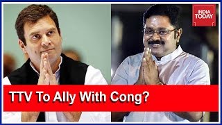 Ttv Dinakaran Offers To Join Hands With Congress Ahead Of 2019 Elections