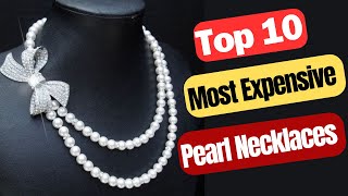 Top 10 Most Expensive Pearl Necklaces Top 10 Seeker