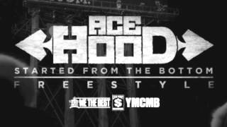 Watch Ace Hood Started From The Bottom freestyle video