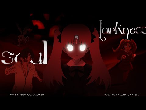 [Anime Mix] Soul in Darkness || 2nd Place Gang War Contest
