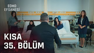 Edho Efsanesi Kısa 35. Bölüm