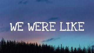 Kelsea Ballerini We Were Like Kelsea Ballerini We Were Like