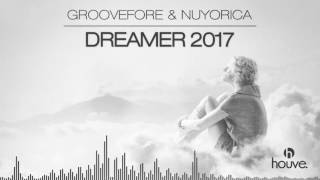Groovefore & Nuyorica - Dreamer 2017