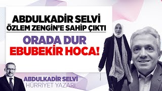 Abdulkadi̇r Selvi̇ Özlem Zengi̇ne Sahi̇p Çikti Ebubeki̇r Sofuoğluna Saydirdi