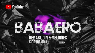 Babaero - Gin&Melodies, Ft. Hev Abi, Kiddwafu Remix
