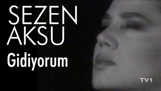 Sezen Aksu - Gidiyorum 