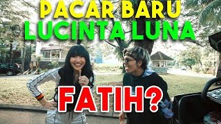 PACAR BARU LUCINTA LUNA! FATIH?? #AttaBongkarMobil